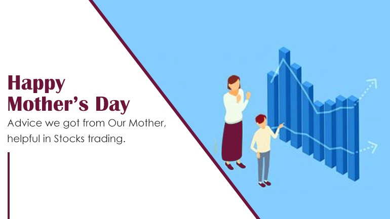 Happy Mother’s Day – Advice we got from Our Mother, helpful in Stocks trading